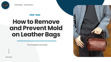 How to Remove and Prevent Mold mold on leather Bags: The Complete Care Guide